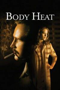 Body Heat 1981 18 Hollywood Movies